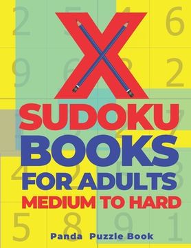 portada X Sudoku Books For Adults Medium To Hard: 200 Mind Teaser Puzzles Sudoku X - Brain Games Book For Adults (en Inglés)