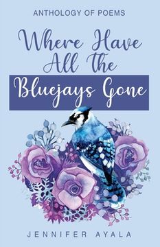 portada Where Have All The Bluejays Gone (en Inglés)