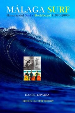portada Malaga Surf: Historia del Surf y Bodyboard (1970-2000)