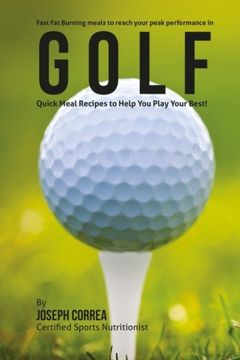 portada Fast Fat Burning meals to reach your peak performance in Golf: Quick Meal Recipes to Help You Play Your Best!