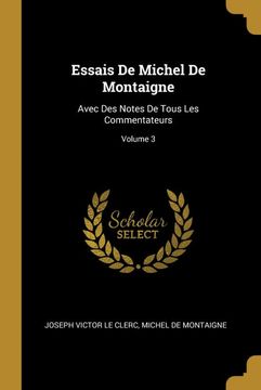 portada Essais de Michel de Montaigne: Avec des Notes de Tous les Commentateurs; Volume 3 