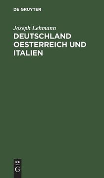 portada Deutschland Oesterreich und Italien: Erinnerungsblätter an die im September 1858 in Triest Stattgefundene Konferenz der Deutschen Eisenbahn-Verwaltung (en Alemán)