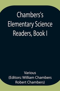 portada Chambers's Elementary Science Readers, Book I (en Inglés)