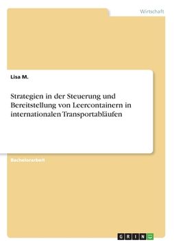 portada Strategien in der Steuerung und Bereitstellung von Leercontainern in internationalen Transportabläufen (in German)