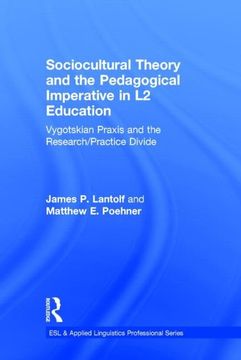 portada Sociocultural Theory and the Pedagogical Imperative in l2 Education: Vygotskian Praxis and the Research (in English)