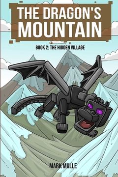 portada The Dragon's Mountain, Book Two: The Hidden Village (en Inglés)