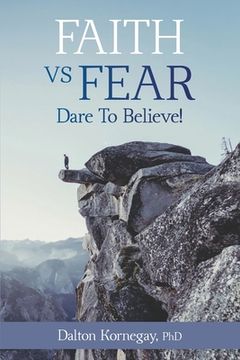portada Faith vs. Fear: Dare To Believe! (en Inglés)