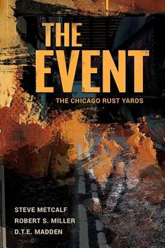 portada The Event: The Chicago Rust Yards (en Inglés)