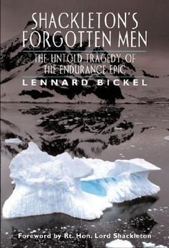 shackleton´s forgotten men,the untold tragedy of the endurance epic (en Inglés)