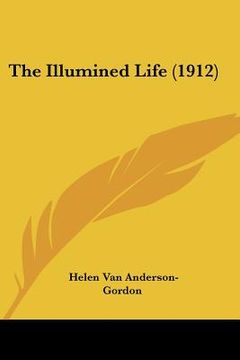 portada the illumined life (1912) (en Inglés)