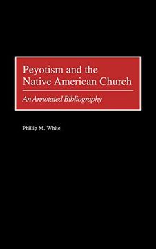 portada Peyotism and the Native American Church: An Annotated Bibliography (en Inglés)