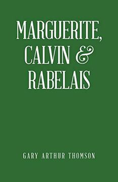 portada Marguerite, Calvin & Rabelais: A Humanist Tale of Three Democrats 1529-1534 (en Inglés)