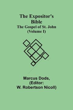 portada The Expositor's Bible: The Gospel of St. John (Volume I) (in English)