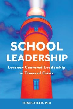 portada School Leadership: Learner-Centered Leadership In Times Of Crisis (en Inglés)