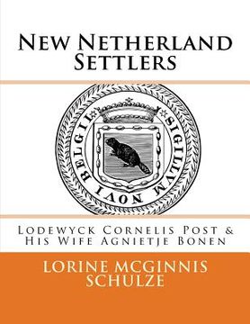 portada New Netherland Settlers: Lodewyck Cornelis Post & His Wife Agnietje Bonen