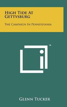 portada high tide at gettysburg: the campaign in pennsylvania (en Inglés)