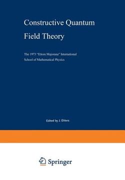 portada constructive quantum field theory: the 1973 "ettore majorana" international school of mathematical physics