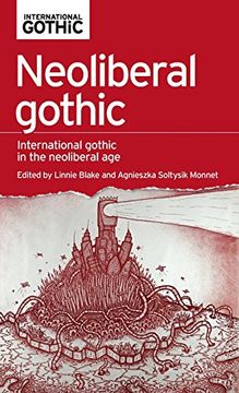 portada Neoliberal Gothic:: International Gothic in the neoliberal age (International Gothic MUP)