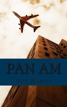 portada Pan Am: A History of the Airline that Define An Age