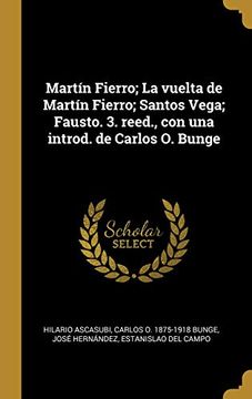 portada Martín Fierro; La Vuelta de Martín Fierro; Santos Vega; Fausto. 3. Reed., Con Una Introd. de Carlos O. Bunge