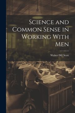 portada Science and Common Sense in Working With Men (en Inglés)