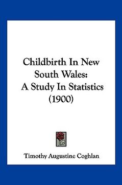 portada childbirth in new south wales: a study in statistics (1900) (in English)