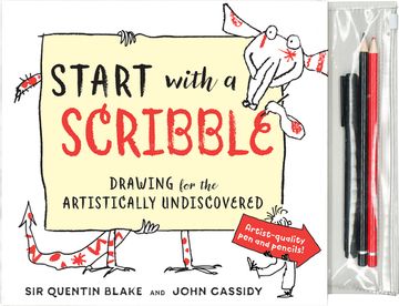 portada Start With a Scribble: Drawing for the Artistically Undiscovered: Quentin Blake'S How-To-Draw Book for Kids and Adults (in English)