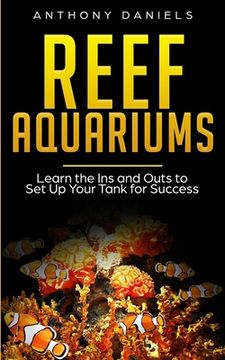 portada Reef Aquariums: Learn the Ins and Outs to Set Up Your Tank for Success