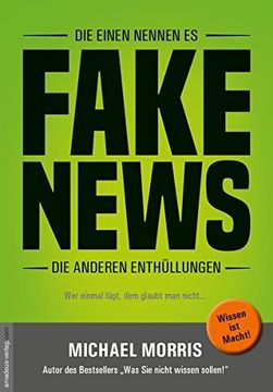 portada Die Einen Nennen es Fake News, die Anderen Enthüllungen: Wer Einmal Lügt, dem Glaubt man Nicht.