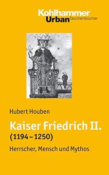 portada Kaiser Friedrich II. (1194-1250): Herrscher, Mensch, Mythos (en Alemán)