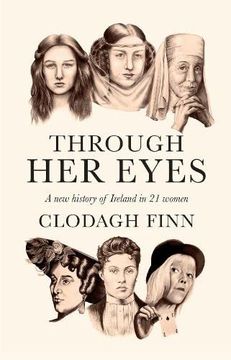 portada Through her Eyes: A new History of Ireland in 21 Women