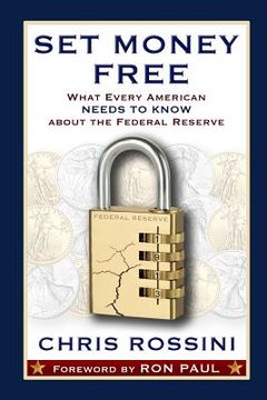portada Set Money Free: What Every American Needs To Know About The Federal Reserve (en Inglés)