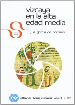 portada Vizcaya en la Alta Edad Media (Bizkaiko Gaiak Temas Vizcai) (in Spanish)