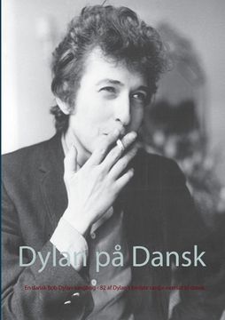 portada Dylan på Dansk: En dansk Bob Dylan-sangbog - 82 af Dylan's bedste sange oversat til dansk 