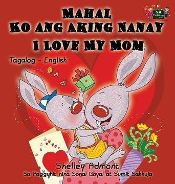 portada Mahal Ko ang Aking Nanay I Love My Mom: Tagalog English Bilingual Edition (Tagalog English Bilingual Collection) (Tagalog Edition)