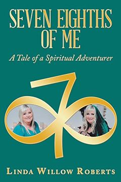 portada Seven Eighths of me: A Tale of a Spiritual Adventurer (en Inglés)