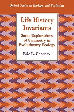 portada Life History Invariants: Some Explorations of Symmetry in Evolutionary Ecology (Oxford Series in Ecology and Evolution) (in English)
