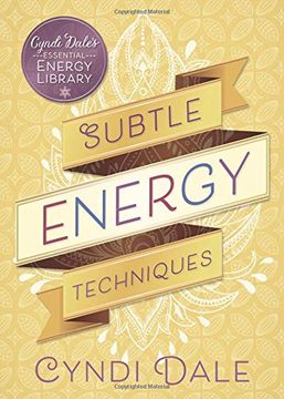 portada Subtle Energy Techniques (Cyndi Dale's Essential Energy Library)