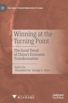 portada Winning at the Turning Point: The Great Trend of China's Economic Transformation (en Inglés)