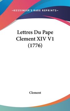 portada Lettres Du Pape Clement XIV V1 (1776) (in French)