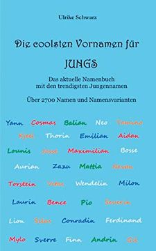 portada Die 2700 Coolsten Vornamen für Jungs - das Aktuelle Namenbuch mit den Trendigsten Jungennamen: Über 2700 Internationale Namen und Namensvarianten (en Alemán)