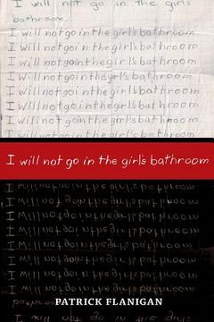 portada I will not go in the girl's bathroom (in English)
