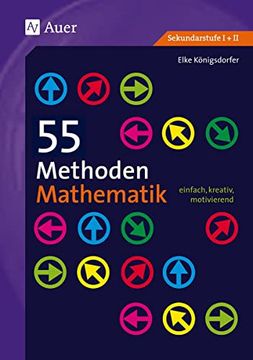 portada 55 Methoden Mathematik: Einfach, Kreativ, Motivierend (5. Bis 13. Klasse) (en Alemán)