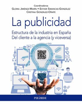 portada La Publicidad: Estructura de la Industria en España. Del Cliente a la Agencia (y Viceversa) (in Spanish)