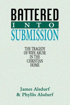 portada battered into submission: the tragedy of wife abuse in the christian home