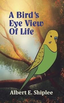 portada A Bird's Eye View of Life (in English)