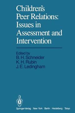 portada children s peer relations: issues in assessment and intervention: issues in assessment and intervention (in English)
