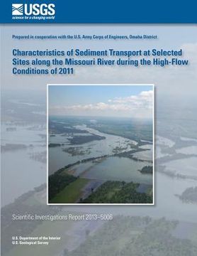 portada Characteristics of Sediment Transport at Selected Sites along the Missouri River during the High-Flow Conditions of 2011 (en Inglés)