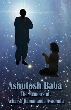 portada Ashutosh Baba: The Memoirs of Acharya Ramananda Avadhuta (en Inglés)