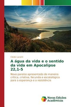 portada A água da vida e o sentido da vida em Apocalipse 22,1-5 (en Portugués)